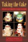 Image for Taking the Cake : Your Ultimate Cake Guide