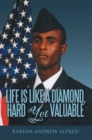 Image for Life Is Like a Diamond, Hard yet Valuable