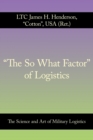 Image for &quot;The So What Factor&quot; of Logistics