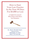 Image for How to Start Your Law Practice in the Next Thirty Days for $5,000 or Less: Guide for Lawyers Who Want to Be Doers, Not Dreamers.