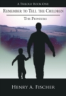 Image for Remember to Tell the Children: A Trilogy Book One: the Pioneers