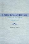 Image for A New Romanticism : The Collected Poetry Volume One