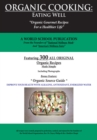 Image for Organic Cooking: Eating Well: &amp;quot;300 Simple Organic Gourmet Recipes for a Healthier Life&amp;quot;