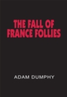 Image for The Fall of France Follies.: Lightning Source UK Ltd [distributor],.