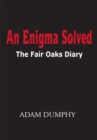 Image for An Enigma Solved: The Fair Oaks Diary