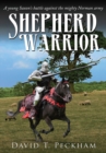 Image for Shepherd Warrior: A Young Saxon&#39;s Battle Against the Mighty Norman Army