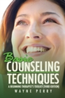 Image for Basic counseling techniques: a beginning therapist&#39;s tool kit