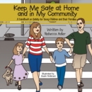 Image for Keep Me Safe at Home and in My Community: A Handbook on Safety for Young Children and Their Families