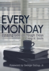 Image for Every Monday: Finding God on Tough Days.