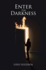 Image for Enter the Darkness: Going Nowhere Fast
