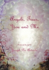 Image for Angels, Trees, You and Me: Poetry of the Spirit