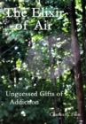 Image for Elixir of Air: Unguessed Gifts of Addiction
