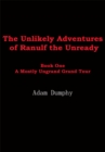 Image for The Unlikely Adventures of Ranulf the Unready: Lightning Source UK Ltd [distributor],.