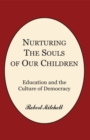 Image for Nurturing the Souls of Our Children: Education and the Culture of Democracy