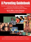 Image for A parenting guidebook: the roles of school, family, teachers, religion, community local state and federal government in assisting parents with rearing their children