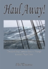 Image for Haul Away!: Teambuilding Lessons from a Voyage Around Cape Horn