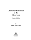 Image for Character Education in the Classroom: Teacher Edition