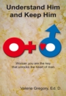 Image for Understand Him and Keep Him