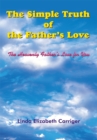 Image for Simple Truth of the Father&#39;s Love: The Heavenly Father&#39;s Love for You