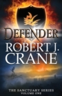 Image for Defender : The Sanctuary Series, Volume One