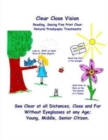 Image for Clear Close Vision - Reading, Seeing Fine Print Clear : Natural Presbyopia Treatment (Black &amp; White Edition)