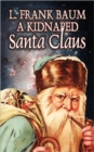 Image for A Kidnapped Santa Claus by L. Frank Baum, Fiction, Fantasy, Fairy Tales, Folk Tales, Legends &amp; Mythology