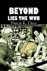 Image for Beyond Lies the Wub by Philip K. Dick, Science Fiction, Fantasy
