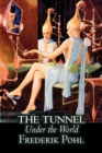 Image for The Tunnel Under the World by Frederik Pohl, Science Fiction, Fantasy