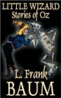 Image for Little Wizard Stories of Oz by L. Frank Baum, Fiction, Fantasy, Fairy Tales, Folk Tales, Legends &amp; Mythology