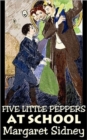 Image for Five Little Peppers at School by Margaret Sidney, Fiction, Family, Action &amp; Adventure