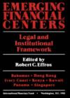 Image for Emerging Financial Centers Legal and institutional Framework.