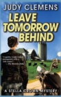 Image for Leave Tomorrow Behind : A Stella Crown Mystery