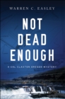Image for Not Dead Enough: A Cal Claxton Oregon Mystery : 4