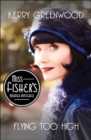 Image for Flying Too High: Miss Fisher&#39;s Murder Mysteries
