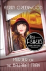 Image for Murder on the Ballarat Train: Miss Fisher&#39;s Murder Mysteries