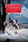 Image for Portrait of a Murderer : A Christmas Crime Story: A Christmas Crime Story