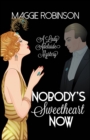 Image for Nobody&#39;s Sweetheart Now: The First Lady Adelaide Mystery