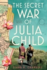 Image for The Secret War of Julia Child