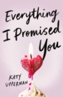 Image for Everything I Promised You