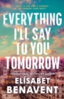 Image for Everything I&#39;ll Say to You Tomorrow