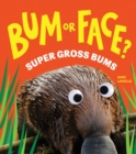 Image for Bum or Face? Super Gross Bums