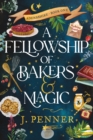 Image for A Fellowship of Bakers &amp; Magic