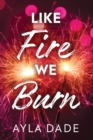 Image for Like Fire We Burn
