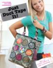 Image for Just Duct Tape It! : Over 25 Creative Ideas by Patti Wallenfang