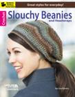 Image for Crochet slouchy beanies &amp; headwraps  : great styles for everyday!