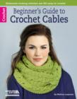 Image for Beginner&#39;s Guide to Crochet Cables