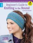 Image for Beginner&#39;s Guide to Knitting in the Round