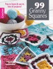 Image for 99 granny squares  : fun to learn &amp; use in lots of projects!