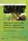 Image for Reducing the vulnerability of Albania&#39;s agricultural systems to climate change: impact assessment and adaptation options