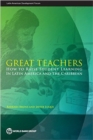 Image for Great teachers  : how to raise student learning in Latin America and the Caribbean